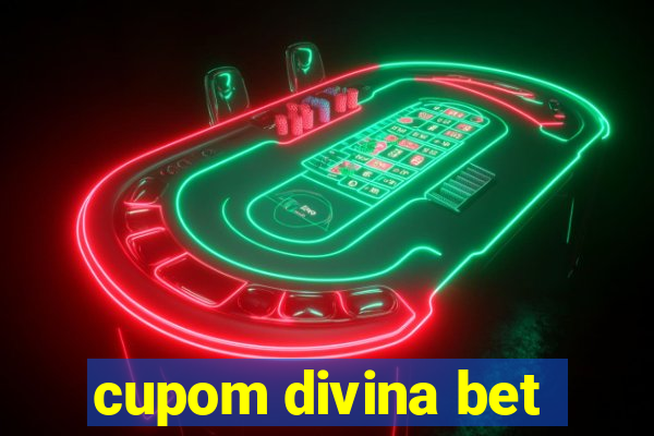 cupom divina bet